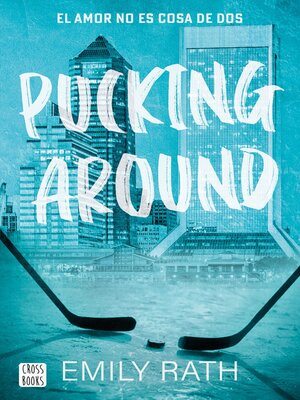 cover image of Pucking Around. El amor no es cosa de dos